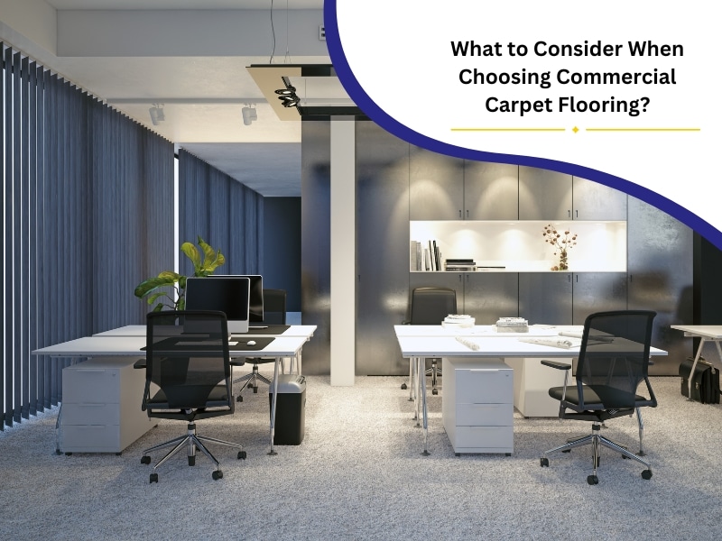 What to Consider When Choosing Commercial Carpet Flooring?